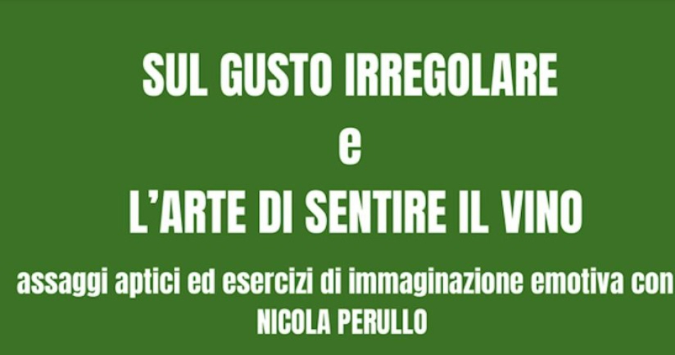 Sul Gusto Irregolare e l'Arte di Sentire il Vino